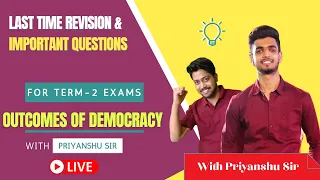 Last Time Revision | Outcomes of Democracy | Important Questions for Term-2 Exams by Priyanshu Sir