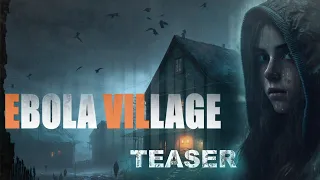 EBOLA VILLAGE - TEASER V 0.3.5