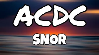 #SNOR - ACDC (Lyrics/Paroles)