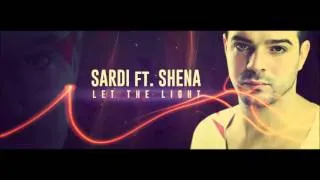 Dj Sardi feat Shena - Let The Light (Radio Mix)