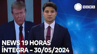 News 19 Horas - 30/05/2024