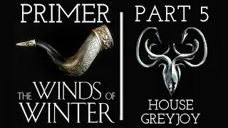 The Winds of Winter Primer Part Five - House Greyjoy