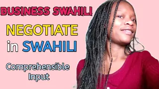 BUSINESS SWAHILI Comprehensible input / NEGOTIATE & BUY IN SWAHILI