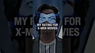 MY RATING FOR X-MEN MOVIES