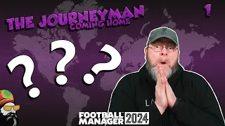 NEW Country, NEW Club, NEW Challenge! -  The FM24 Journeyman - C4 EP1 - ??? - ???