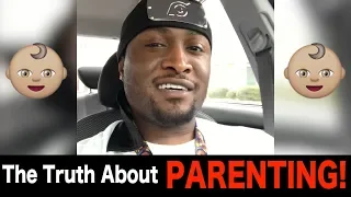 The Truth About Parenting!