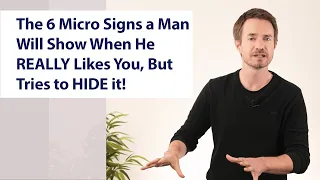 The 6 Micro Signs a Man Will Show When He REALLY Likes You!