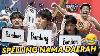 QUIZ SPELLING NAMA2 DAERAH INDONESIA w/ WASEDABOYS! NGAKAK BANGET!