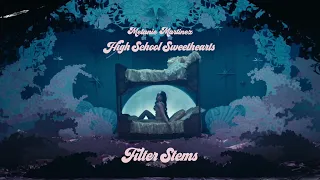 Melanie Martinez—High School Sweethearts(Filter Stems) + DL