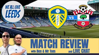 Leeds United Vs Southampton. So... What Did We Make Of That? We All Love Leeds