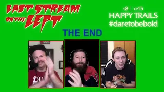 Last Stream on the Left - S8 EP15 - Happy Trails #daretobebold