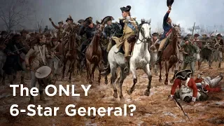 How George Washington Became the ONLY 6-Star General