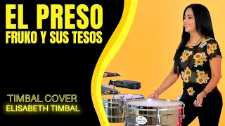 EL PRESO - FRUKO Y SUS TESOS [Timbal Cover by Elisabeth Timbal]