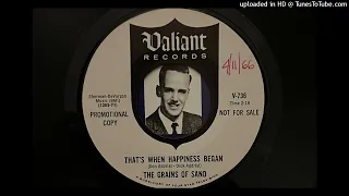 The Grains Of Sand - That's When Happiness Began (Valiant) 1966