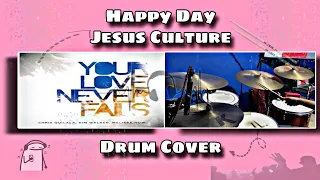 Happy Day-Jesus Culture (Ft Kim Walker-Smith) Drum Cover