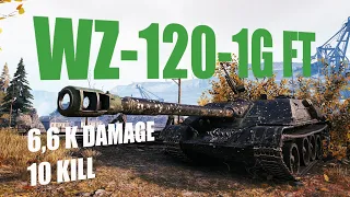 WZ-120-1G FT 10 Kills 6,6 K Damage World of Tanks