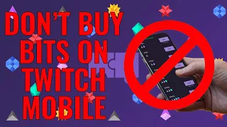 PSA DON'T BUY Twitch bits on Mobile! It's a Ripoff!