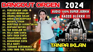 DANGDUT ORGEN TUNGGAL VIRAL 2024 || PERCERAIAN LARA - ORANG YANG SALAH AUDIO JERNIH GLER FULL ALBUM