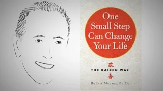 The Kaizen Way: ONE SMALL STEP CAN CHANGE YOUR LIFE by Robert Maurer
