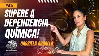 PodDespertar #54 Um olhar diferente ao Tratamento da Dependência Química. Gabriela Abdalla