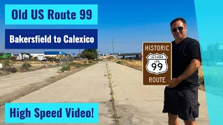 Old US Route 99 - Bakersfield, CA to Calexico, CA - High Speed Driving Video