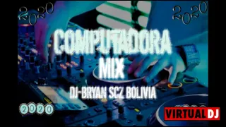 Mix Computadora-Dj Bryan Scz Bolivia