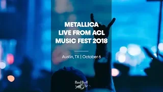 Metallica LIVE from ACL Music Fest 2018 on Red Bull TV