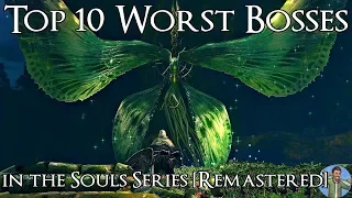 Top 10 Worst Bosses in the Souls Series [Remastered]