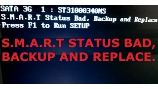 SMART Status Bad, Backup and Replace Press F1 to Run SETUP