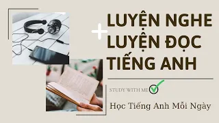 🎧 Luyện Nghe và Luyện Đọc Tiếng Anh #1 | Study with me 📖