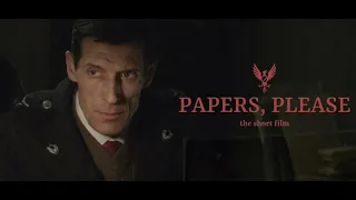 Реакция на короткометражный фильм по " Papers please". Это шедевр.