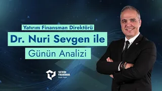 Dr. Nuri Sevgen ile Günün Analizi I 02.10.2023