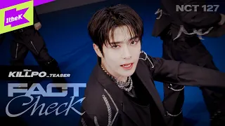 [TEASER] NCT 127 _ Fact Check (불가사의; 不可思議) | 1theKILLPO | 원더킬포 | 킬포인트 | 퍼포먼스 | Performance | 4K