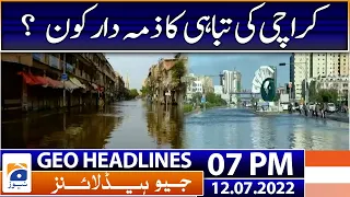 Geo News Headlines Today 7 PM | Karachi rain disaster | 9 July 2022