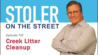 Stoler on the Street - Creek Litter Cleanup