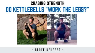 Do Kettlebells “work the legs?”