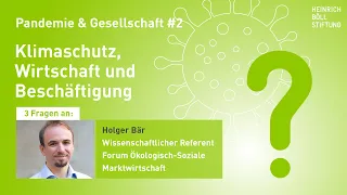 Pandemie & Gesellschaft #2 - Klimaschutz, Wirtschaft und Beschäftigung zusammen bringen