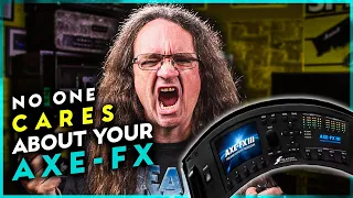 No One Cares about your AXE-FX | VC314