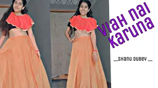 viah Nai Karauna - Asees Kaur | Dance video By Shanu Dubey❤️
