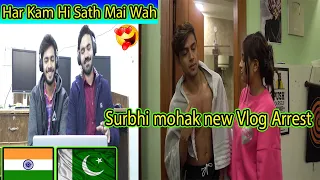 Hum Dono Arrest Ho Gaye 😭 | Mohak Narang ||Pakistani react on mohak narang and surbhi rathore vlog