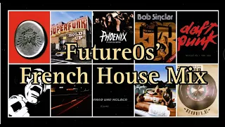 Future0s' French House Mix (Crydamoure, Roulé...)