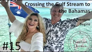 #15  Crossing the Gulf Stream to the Bahamas   The Adventure Begins!