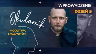 OKULARNIK - #modlitwa uważności [05] ŻYJESZ TAK, JAK WIERZYSZ, ŻE ZASŁUGUJESZ