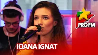 Ioana Ignat - Nu mai e | ProFM LIVE Session