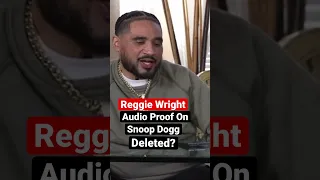 Reggie Wright Explains Why The Audio Proof On Snoop Dogg Got Deleted #reggiewrightjr #snoopdogg