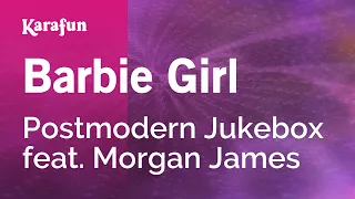 Barbie Girl - Postmodern Jukebox & Morgan James | Karaoke Version | KaraFun