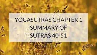 Yogasutras Chapter 1 - Summary of Sutras 40-51