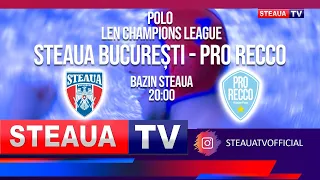 STEAUA BUCUREȘTI - PRO RECCO | LEN Champions League | Polo Masculin