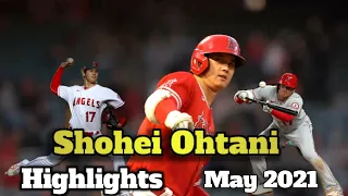 Shohei Ohtani Highlights 2021 of May