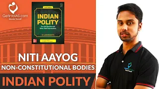 NITI Aayog | Non-Constitutional Bodies | Indian Polity | In English | UPSC | GetintoIAS